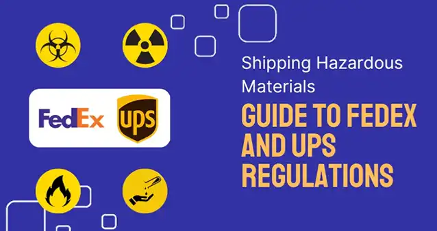 Shipping Hazardous Materials Safely: A Guide to FedEx and UPS Regulations for Ecommerce Businesses