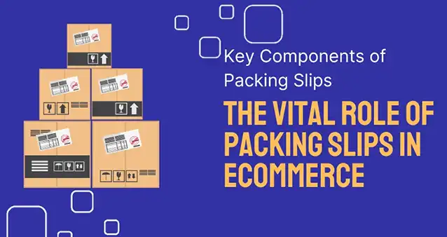 Role of Packing Slips in Ecommerce