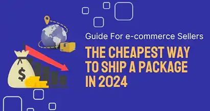 Guide to the Cheapest Way to Ship a Package in 2024