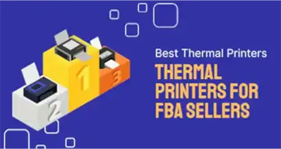Best Thermal Label Printers for Amazon FBA Sellers proper thermal printer for your Amazon FBA sales.
