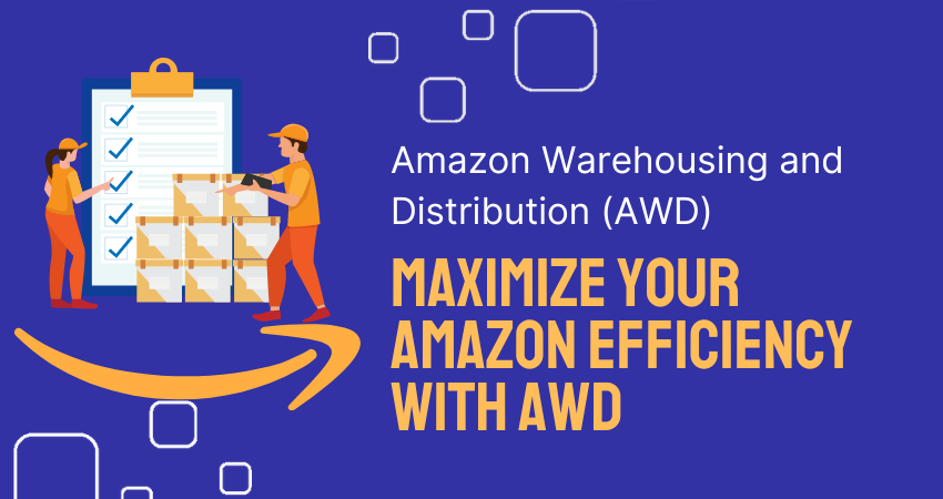 Potential of Amazon Warehousing and Distribution (AWD) for Your Amazon Business Potential of Amazon Warehousing and Distribution (AWD) for Your Amazon Business
